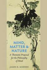 Mind, Matter & Nature: A Thomistic Proposal for the Philosophy of Mind