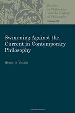 Swimming Against the Current in Contemporary Philosophy