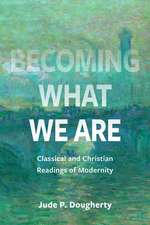 Becoming What We Are