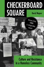 Checkerboard Square: Culture And Resistance In A Homeless Community