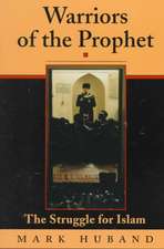 Warriors Of The Prophet: The Struggle For Islam