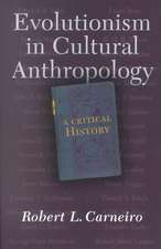 Evolutionism In Cultural Anthropology: A Critical History