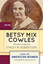 Betsy Mix Cowles: Champion of Equality