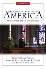 Religion and Politics in America: Faith, Culture, and Strategic Choices