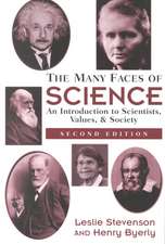 The Many Faces Of Science: An Introduction To Scientists, Values, And Society