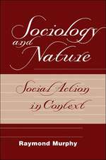 Sociology And Nature: Social Action In Context