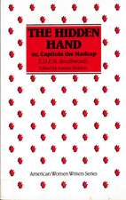 The Hidden Hand: Or, Capitola the Madcap by E. D. E. N. Southworth