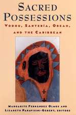 Sacred Possessions: Vodou, Santería, Obeah, and the Caribbean