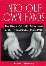 Into Our Own Hands: The Women's Health Movement in the United States, 1969–1990