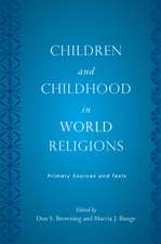 Children and Childhood in World Religions: Primary Sources and Texts