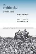 The Malthusian Moment: Global Population Growth and the Birth of American Environmentalism