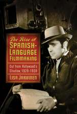 The Rise of Spanish-Language Filmmaking: Out from Hollywood's Shadow, 1929-1939