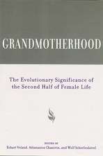 Grandmotherhood: The Evolutionary Significance of the Second Half of Female Life