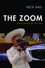 The Zoom: Drama at the Touch of a Lever