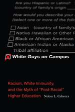 White Guys on Campus: Racism, White Immunity, and the Myth of 