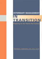 Veterinary Management in Transition: Preparing for the Twenty–first Century