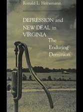 Depression and New Deal in Virginia: The Enduring Dominion