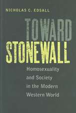 Toward Stonewall: Homosexuality and Society in the Modern Western World