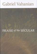 Praise of the Secular