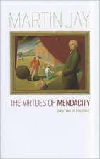 The Virtues of Mendacity: On Lying in Politics