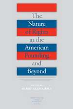 The Nature of Rights at the American Founding and Beyond