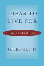 Ideas to Live for: Toward a Global Ethics