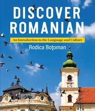 Discover Romanian: An Introduction to the Language and Culture