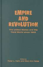 Empire and Revolution: The United States and the Third World Since 1945