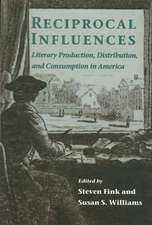 RECIPROCAL INFLUENCES: LITERARY PRODUCTION, DISTRIBUTION, AND C