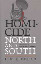 Homicide, North and South: Being a Comparative View of Crime Against the Person in Several Parts of the United States