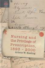 NURSING AND THE PRIVILEGE OF PRESCRIPTION: 1893-2000