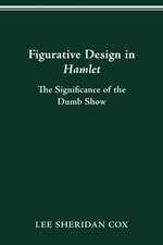 Figurative Design in Hamlet: The Significance of the Dumb Show