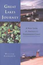 Great Lakes Journey: A New Look at America's Freshwater Coast