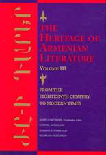 The Heritage of Armenian Literature: From the Eighteenth Century to Modern Times