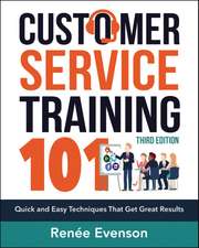 Customer Service Training 101: Quick and Easy Techniques That Get Great Results