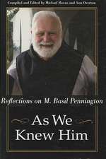 As We Knew Him: Reflections on M. Basil Pennington