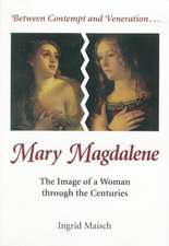 Mary Magdalene: The Image of a Woman Through the Centuries