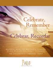 Celebrate, Remember / Celebrar, Recordar: Bilingual Music for Weddings and Funerals / Musica Bilingue Para Bodas y Funerales