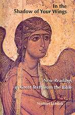 In the Shadow of Your Wings: New Readings of Great Texts from the Bible