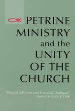 Petrine Ministry and the Unity of the Church: Toward a Patient and Fraternal Dialogue