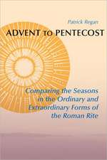 Advent to Pentecost: Comparing the Seasons in the Ordinary and Extraordinary Forms of the Roman Rite