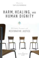 Harm, Healing, and Human Dignity