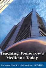 Teaching Tomorrow`s Medicine Today – The Mount Sinai School of Medicine, 1963–2003