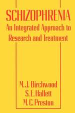 Schizophrenia – An Integrated Approach to Research and Treatment