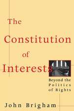 The Constitution of Interests – Beyond the Politics of Rights