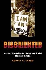 Disoriented – Asian Americans, Law, and the Nation–State