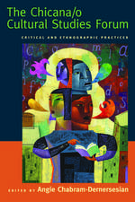 The Chicana/o Cultural Studies Forum – Critical and Ethnographic Practices