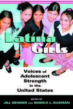 Latina Girls – Voices of Adolescent Strength in the U.S.