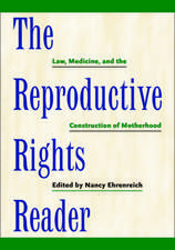 The Reproductive Rights Reader – Law, Medicine, and the Construction of Motherhood