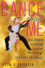 Dance With Me – Ballroom Dancing and the Promise of Instant Intimacy